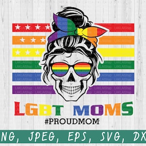 LGBT Proud Mom svg , Gay Pride Awareness svg, Mother&#39;s Day Gift, Rainbow Flag svg, Woman With Glasses svg, Digital File,jpeg,png,svg,dxf,eps