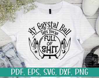 Funny Crystal Ball Halloween SVG, Witchy Shirt Design (Digital File)