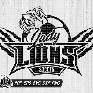 Lady Lions Soccer svg, Lady Lions svg, Soccer svg, Lion Spirit Shirt svg, Lions svg, School Spirit, Digital File Download, png,dxf,eps,pdf