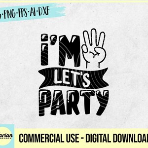 Ho tre anni, facciamo festa in formato svg, compleanno in formato svg, file di compleanno in formato svg, 3° compleanno in formato svg, 3 anni in formato svg, 3 anni in formato svg, maglietta di 3 anni