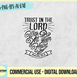 Trust in the Lord With All Your Heart, Proverbs 3:5-6, bible verse svg, bible quote, bible verse cut file, cut file, verse, proverbs