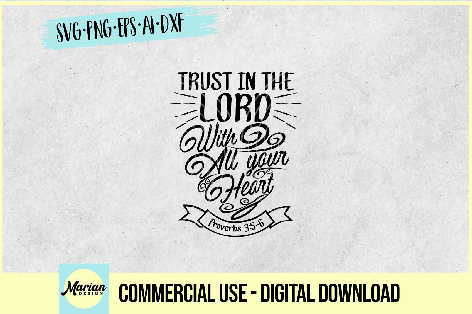 Trust in the Lord With All Your Heart, Proverbs 3:5-6, bible verse svg, bible quote, bible verse cut file, cut file, verse, proverbs