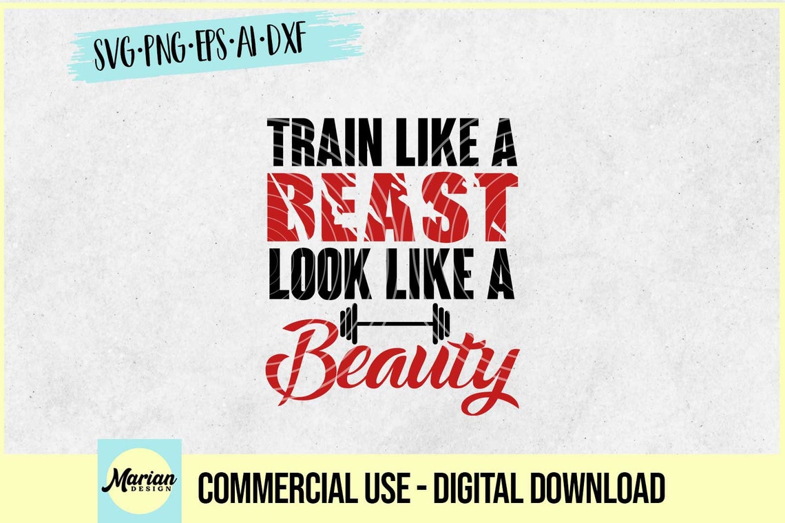 Train Like a Beast Look Like a Beauty Svg Fitness Quote Svg - Etsy