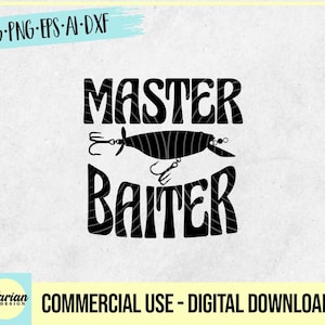 Master Baiter svg, master baiter cut file, fishing svg, fishing quote svg, fishing shirt, fishing cut file