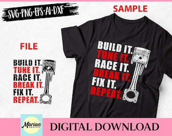 Build It Tune It Race It Break It Fix It Repeat svg, build it tune it svg, cut file, mechanic svg, piston svg, mechanic cut file, build it