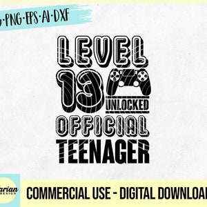 Level 13 entsperrt offizieller Teenager svg, 13. Geburtstag svg, Geburtstag svg, offizieller Teenager svg, Teenager svg