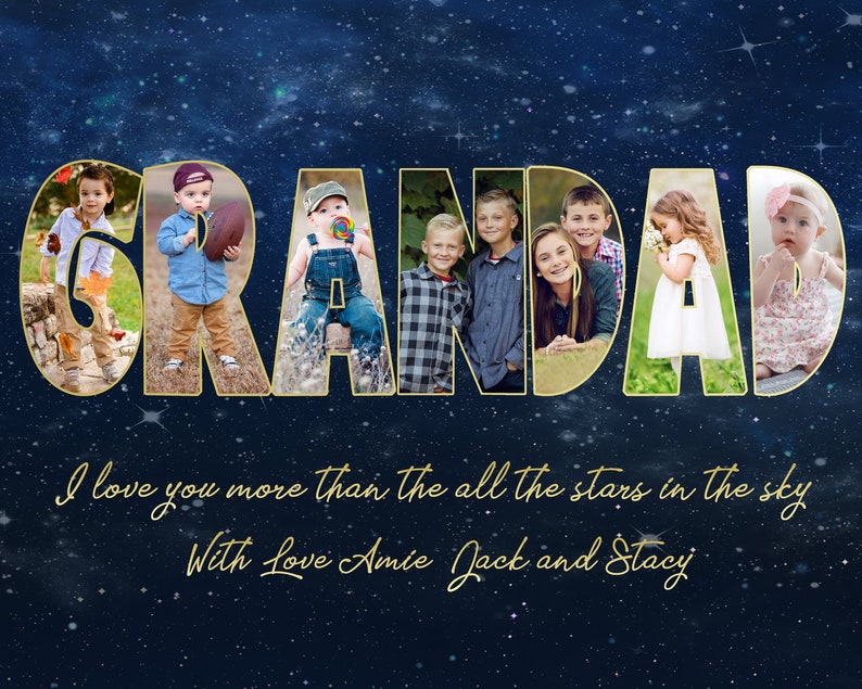May include: A photo collage spelling out "GRANDAD" with photos of children and young adults. The background is a dark blue with gold stars. The text "I love you more than all the stars in the sky" and "With love Amie, Jack and Stacy" is written below the collage.