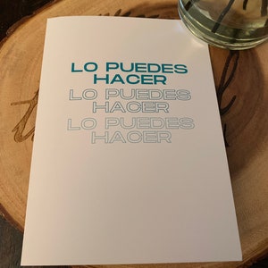 Lo Puedes Hacer - Creo En Ti - Spanish Card / greeting card - Custom Made - 5x7" , Blank , for friends, Support