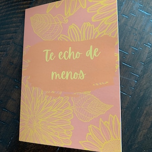 Te hecho de menos- I miss you Spanish Greeting Card - Custom Made- 5x7" , envelope with sticker, blank inside