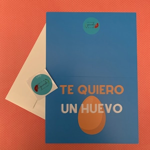 Te Quiero Un Huevo - Spanish Greeting Card - Custom Made- 5x7" with envelope, Blank Inside, San Valentine, St. Valentine’s Day