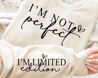 I&#39;m Not Perfect I&#39;m Limited Edition SVG PNG, Boho Inspirational Sleeve Shirt Svg, Love Yourself Svg, You Matter Always Svg, Positive Quotes