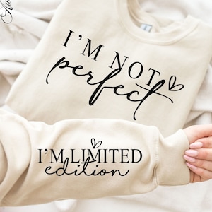 I'm Not Perfect I'm Limited Edition SVG PNG, Boho Inspirational Sleeve Shirt Svg, Love Yourself Svg, You Matter Always Svg, Positive Quotes