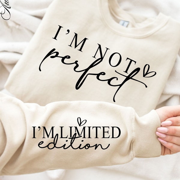 I'm Not Perfect I'm Limited Edition SVG PNG, Boho Inspirational Sleeve Shirt Svg, Love Yourself Svg, You Matter Always Svg, Positive Quotes