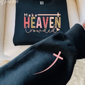 Make Heaven Crowded Svg Png, Elegant Boho Christian Quote Svg, Motivational Sleeve Shirt Design Png, Faith Png, Positive Quotes svg png