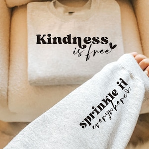 Vriendelijkheid is gratis strooi het overal Svg, mouw Sweatshirt Svg, zelfliefde svg, positieve dagelijkse affirmaties svg, soort svg, wees aardig svg