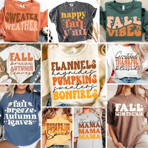 May include: A collection of fall-themed t-shirts and sweatshirts. The shirts feature phrases like "Sweater Weather," "Happy Fall Y'all," and "Fall Vibes" in various retro fonts and colors, including orange, brown, and green.