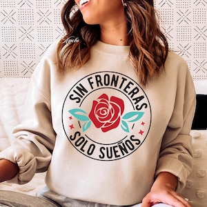 Sin fronteras Solo Sueños Svg Png | Latina Women svg | Spanish svg | Mexican svg | Latino Immigrants Svg | Shirt svg | Hispanic svg