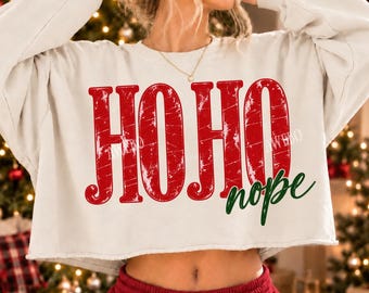 Ho Ho Nope Png, Funny Christmas PNG Sublimation Digital File