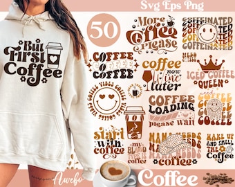 May include: A set of 50 digital coffee-themed SVG, EPS, and PNG files. The designs feature various coffee-related phrases and illustrations, including "But First Coffee", "More Coffee Please", "Coffee Vibes", "Coffee Loading", and "Mama Needs Coffee".