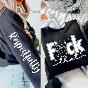 Fuck dat respectvol Svg Png, sarcastische Svg, sarcasme Svg, Sleeve Shirt Design Svg Png, trendy svg shirt, volwassen humor Svg, grappige citaten svg