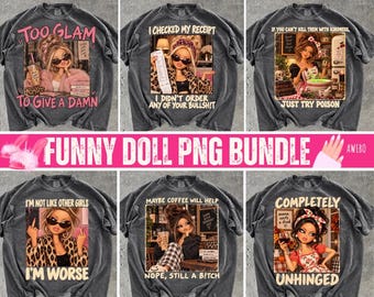 Sassy Doll PNG Bundle, Sarcastic Fashion Doll PNG, Funny Adult Humor Shirt Designs, Digital Download