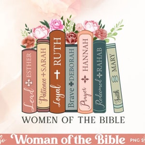 May include: A digital illustration of a stack of books with the names of women from the Bible on the spines. The books are decorated with floral elements and the text "Women of the Bible" is below the books.