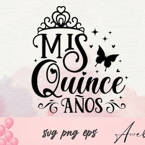 May include: Black and white graphic design with the text "Mis Quince A&ntilde;os" and a crown and butterfly.