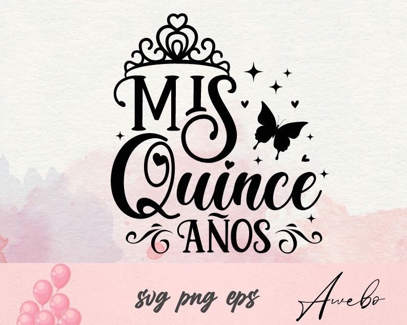 Mis Quince Años Svg Png Latina Svg Spanish Quotes Svg - Etsy New Zealand