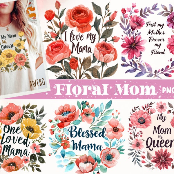 6 Floral Mom Png bundel, moeder mijn koningin Png, Mama Png, mooie moeder gezegden, Mama love quotes Png, inspirerende Mama Png, Trendy Shirt Png