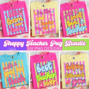 Op de afbeelding: Een verzameling van zes kleurrijke t-shirts met thema's voor leraren. De shirts bevatten zinnen als "Let's Learn Today" en "Best Teacher Ever", met schoolgerelateerde afbeeldingen. De tekst "Preppy Teacher Png Bundle" is ook zichtbaar.