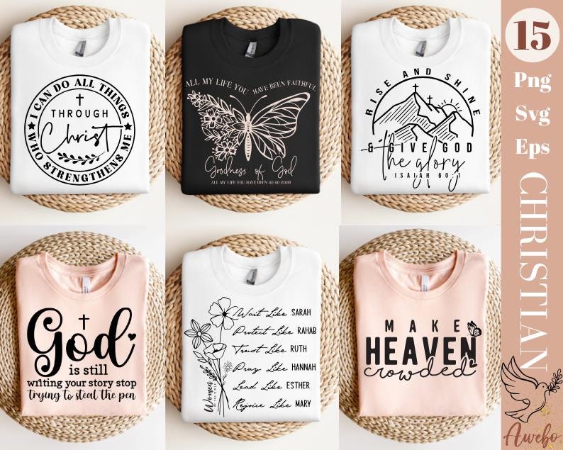 May include: A set of 6 Christian-themed t-shirt designs featuring inspirational quotes and graphics. The designs include a butterfly, mountains, a cross, and floral elements. The text includes quotes such as "I can do all things through Christ who strengthens me", "God is still writing your story", and "Make Heaven crowded".