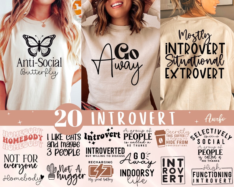 May include: A collection of 20 different graphic designs for t-shirts featuring text about introverts, including "Go Away", "Introvert People", "Mostly Introvert Situational Extrovert", "Not a Hugger", "High Functioning Introvert", and "Anti-Social Butterfly".