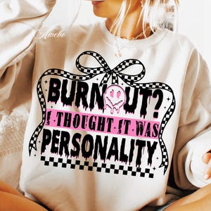 Ausbrenner PNG | Sarkastische psychische Gesundheit Sublimation | Lustiges Zitat PNG | Coquette Checker Bogen Clipart | Digitales T-Shirt Design