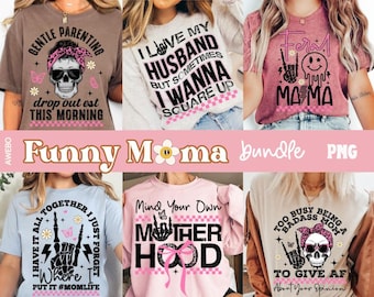 Funny Mom PNG Bundle | Sarcastic Mama Shirt Designs | Trendy Mom Life Quotes PNG | Motherhood Humor Graphic | Sublimation PNG Set