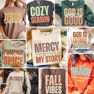 May include: Collection of graphic t-shirts and sweatshirts. Designs include phrases like "Jesus is my harvest," "Cozy Season," "God is Good," "Pumpkin Spice," "His Mercy Rewrote My Story," "Blessed," "Fall Vibes," and "I will Praise."