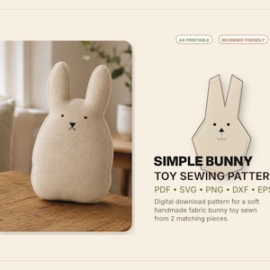 May include: A beige fabric bunny toy with a simple design, standing on a wooden surface. The image also includes a line drawing of the bunny and text that reads "SIMPLE BUNNY TOY SEWING PATTERN". The pattern is A4 printable and beginner friendly.