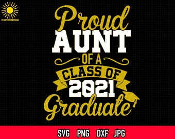 Free Free Proud Aunt Of A 2021 Graduate Svg 403 SVG PNG EPS DXF File