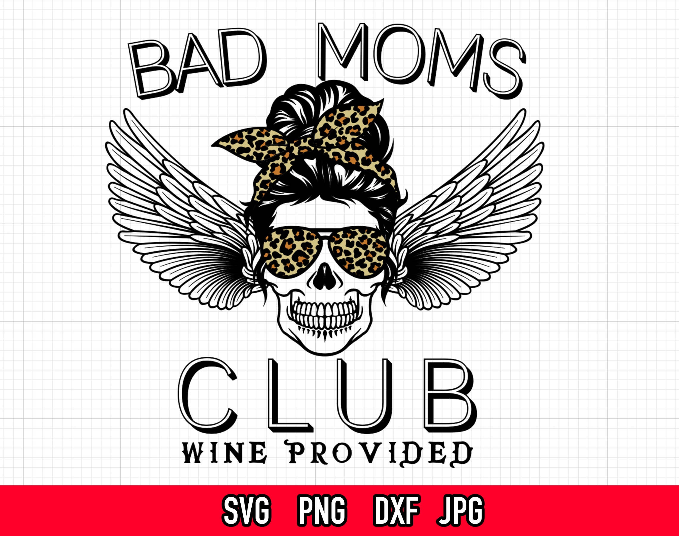 Bad Moms Club svg Wine Provided svg Skull Messy Bun Mom | Etsy