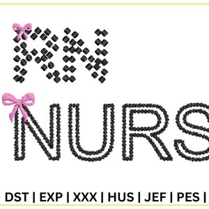 May include: Embroidered design of "RN NURSE" with pink bows. The "RN" is in a pixelated style and the word "NURSE" is in a double-lined style.