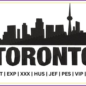 May include: Black embroidered Toronto skyline design with the city name in bold letters. The image includes the CN Tower and other buildings. The bottom of the image lists embroidery file formats.
