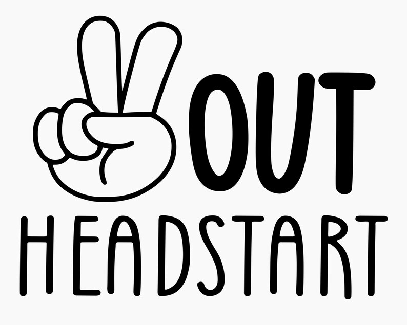 Peace Out Headstart Svg Last Day of Headstart Svg Headstart Etsy