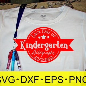 Last Day of Kindergarten Autographs SVG, Last day of Kindergarten svg, Commercial Use okay, Png, Dxf, Eps, Cutting machines, Print ready