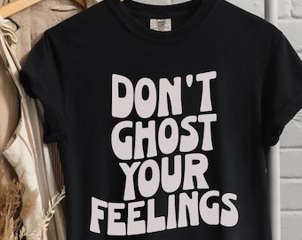 Don't Ghost Your Feelings Shirt Halloween Mental Health Awareness Shirt Comfort Colors Retro Halloween Shirt