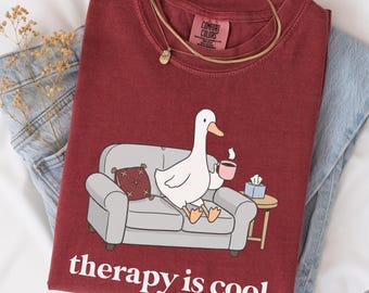 Therapy Is Cool Silly Goose Tshirt Comfort Colors Counselor Therapist Shirt Funny Mental Health Awareness Clothing Therapy Humour