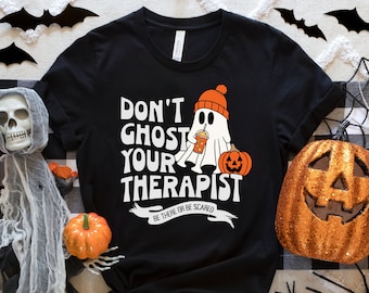 Don't Ghost Your Therapist T-shirt Halloween Therapist Shirt Mental Health Advocacy Shirt for Halloween Gift Mental Health Awareness