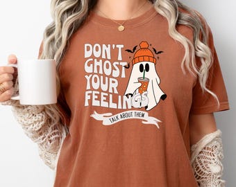 Don't Ghost Your Feelings Comfort Colors Halloween T-Shirt for Therapist and School Counselor