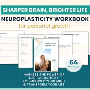 May include: A workbook titled "Sharper Brain, Brighter Life: Neuroplasticity Workbook for Personal Growth" with a cover image of a woman smiling and holding a cup of coffee. The workbook has 64 pages and includes sections for a patience log, 30-day practice tracker, visualization practice, and a growth challenge tracker.