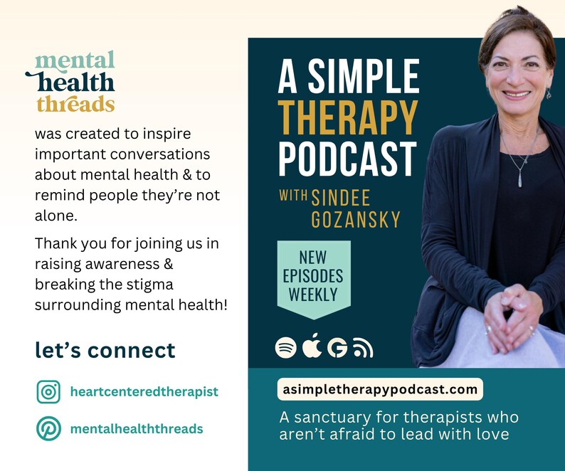 May include: A promotional image for "A Simple Therapy Podcast" with Sindee Gozansky. The image features a woman smiling, with text that reads "New Episodes Weekly" and "asimpletherapypodcast.com". The image also includes the "mental health threads" logo and text.