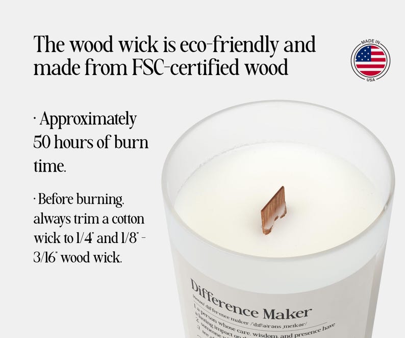 May include: A clear glass candle with a wooden wick, filled with white wax. The candle has a label that reads "Difference Maker." The text on the image states the candle has approximately 50 hours of burn time.