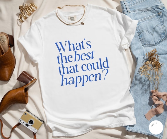 What's The Best That Could Happen T-shirt Positive Saying Shirt for Summer Trendy Summer Tshirt Butter Yellow with Blue Positive Message Tee